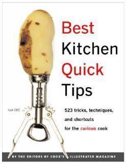 The Best Kitchen Quick Tips 543 Tricks, Techniques, and Shortcuts for 