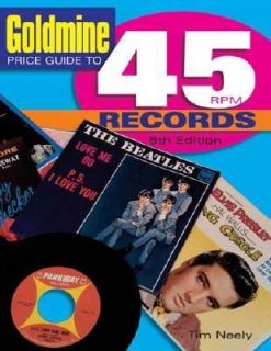   Price Guide to 45 RPM Records by Tim Neely 2005, Paperback