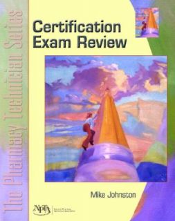 Certification Exam Review The Pharmacy Technician by Robin Luke, Mike 