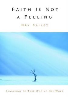   Choosing to Take God at His Word by Ney Bailey 2002, Paperback