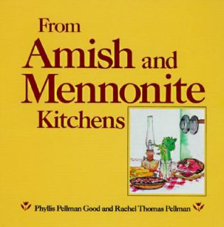 From Amish and Mennonite Kitchens by Phyllis Pellman Good and Rachel 