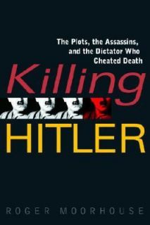   Dictator Who Cheated Death by Roger Moorhouse 2006, Hardcover