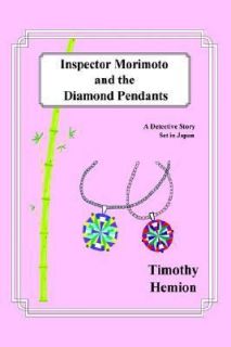 Inspector Morimoto and the Diamond Pendants A Detective Story set in 