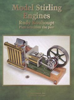 Model Stirling Engines Plan Sets by Rudy Kouhoupt/model engineering 