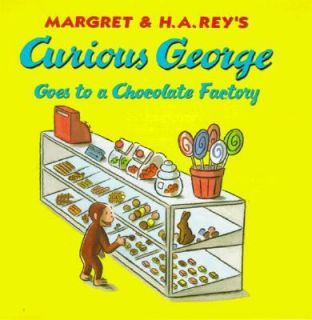 Curious George Goes to a Chocolate Factory by H.A. Rey, H. A. Rey and 