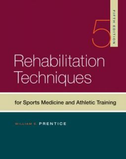 Rehabilitation Techniques in Sports Medicine by William E. Prentice 