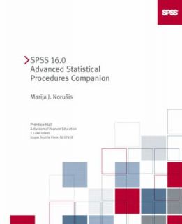 SPSS 16. 0 Advanced Statistical Procedures Companion by Marija J 