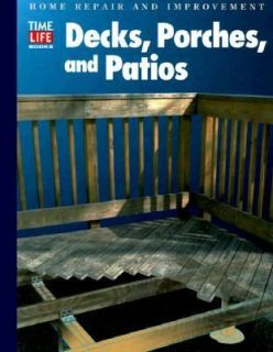 Decks, Porches and Patios by Time Life Books Editors 1999, Paperback 