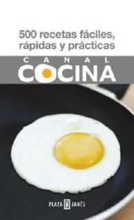 500 Recetas Faciles, Rapidas y Practicas by Canal Cocina 2007 