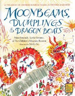 Moonbeams, Dumplings and Dragon Boats A Treasury of Chinese Holiday 