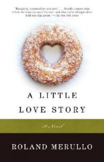 Little Love Story by Roland Merullo 2006, Paperback