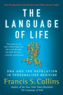 The Language of Life DNA and the Revolution in Personalized Medicine 