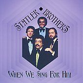 When We Sing For Him by Statler Brothers (The) (CD, Jan 2000