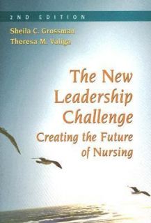  New Leadership Challenge Creating the Future of Nursing by Sheila C 