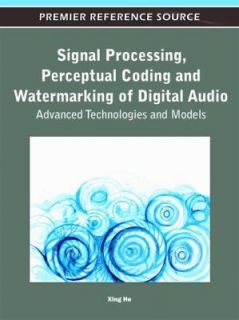 Signal Processing, Perceptual Coding and Watermarking of Digital Audio 