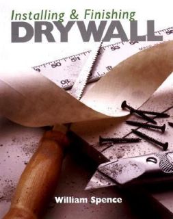   and Finishing Drywall by William Spence 1998, Paperback
