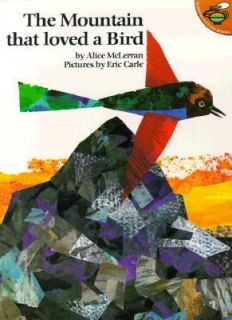 The Mountain That Loved a Bird by Eric Carle and Alice McLerran 2000 