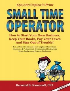 Small Time Operator How to Start Your Own Business, Keep Your Books 
