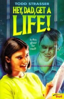 Hey Dad, Get a Life by Todd Strasser 1998, Paperback