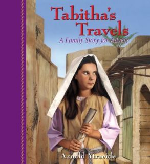 Tabithas Travels A Family Story for Advent by Arnold Ytreeide 2010 