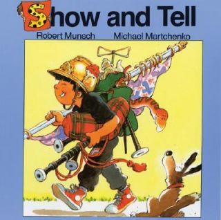 Show and Tell by Robert Munsch (2012, Pa