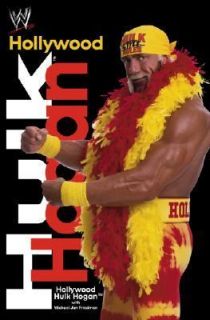 Hollywood Hulk Hogan The Story of Terry Bollea by Michael Jan Friedman 