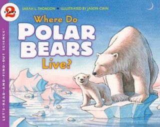 Where Do Polar Bears Live by Sarah L. Thomson 2009, Paperback