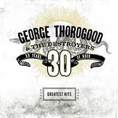   Remaster by George Vocals Guita Thorogood CD, May 2004, Capitol
