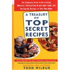 Treasury Of Top Secret Recipes by Todd Wilbur 1999, Hardcover
