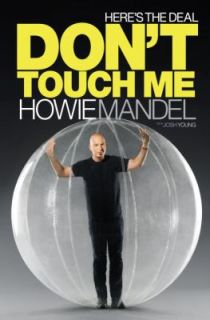 Heres the Deal Dont Touch Me by Howie Mandel and Josh Young 2009 