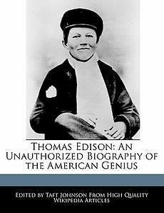 Thomas Edison An Unauthorized Biography of the American Genius NEW