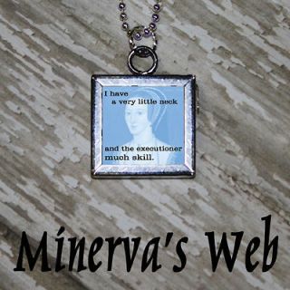 Tudor Queen ANNE BOLEYN quote Glass Necklace by Minervas Web Pendant