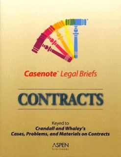 Contracts Keyed to Crandall and Whaley by Casenotes 2004, Paperback 