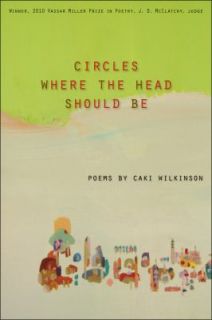  Where the Head Should Be by Caki Wilkinson 2011, Paperback