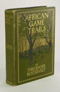 African Game Trails ~by THEODORE ROOSEVELT~ 1st/1st Edition 1910 
