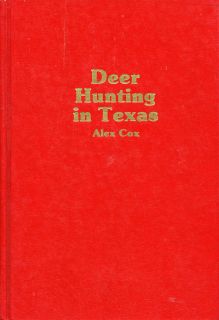 Deer Hunting in Texas by Alex Cox 1977 Hardcover 0811104079