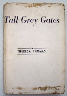 Tall Grey Gates Theresa Thomas 1942 HC Daniel Ryerson