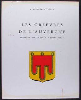   SILVER & SILVERSMITHS of Auvergne Bourbonnais Marche Velay Riom