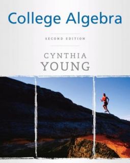 College Algebra by Cynthia Y. Young 2008, Hardcover