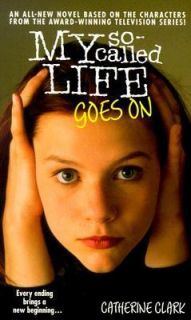My So Called Life Goes On by Catherine Clark 1999, Paperback