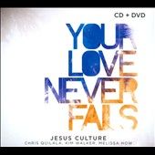 Your Love Never Fails Digipak CD DVD by Jesus Culture CD, Jul 2010, 2 