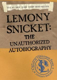 Lemony Snicket The Unauthorized Autobiography by Lemony Snicket 2003 