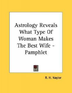 Astrology Reveals What Type of Woman Makes the Best Wife   by R. H 