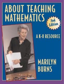 About Teaching Mathematics A K 8 Resource by Marilyn Burns 2000 