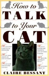 How to Talk to Your Cat by Claire Bessant 1993, Paperback