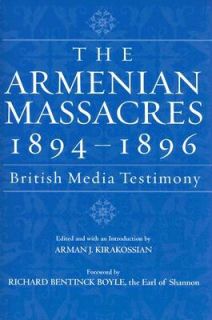 The Armenian Massacres, 1894 1896 British Media Testimony 2007 