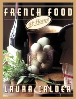 French Food at Home by Laura Calder 2003, Hardcover
