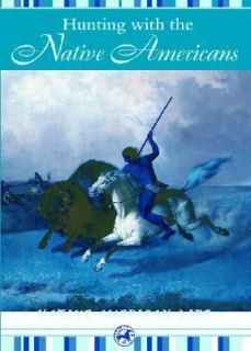 Hunting with the Native Americans by David Rutsala 2002, Hardcover 