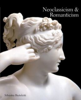 Neoclassicism and Romanticism by Silvestra Bietoletti 2009, Paperback 