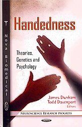 Handedness Theories, Genetics and Psychology 2011, Hardcover
